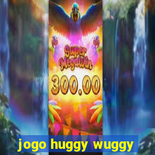 jogo huggy wuggy