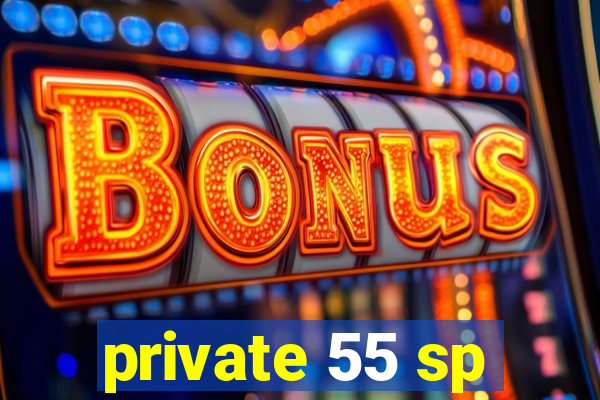 private 55 sp