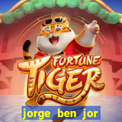 jorge ben jor fortuna estimada