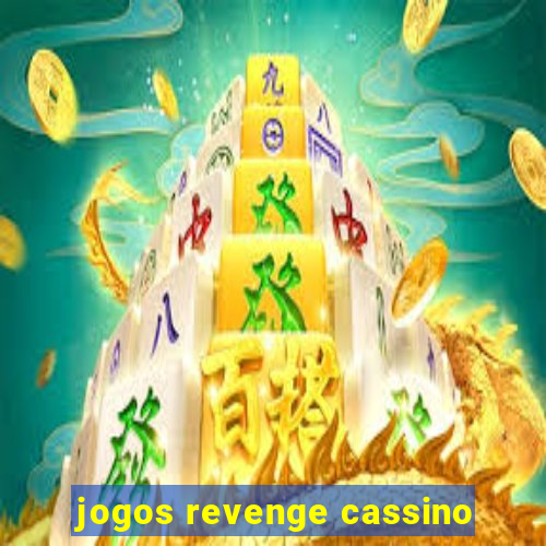 jogos revenge cassino