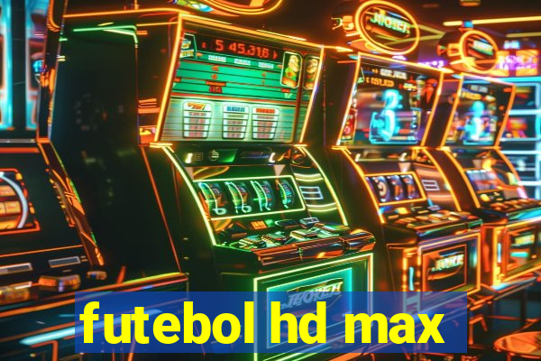 futebol hd max