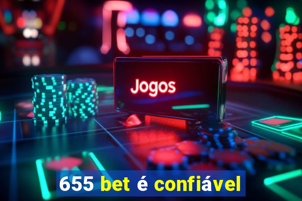 655 bet é confiável