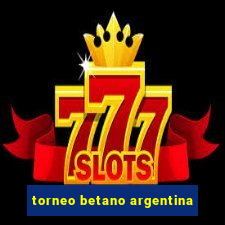 torneo betano argentina