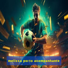 melissa porto acompanhante