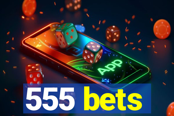 555 bets