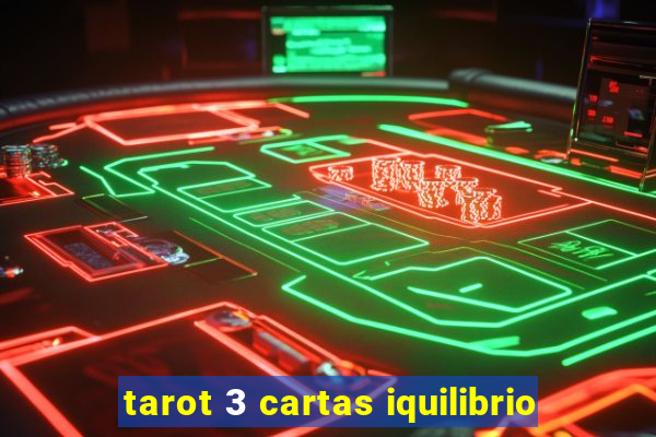 tarot 3 cartas iquilibrio