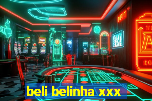 beli belinha xxx