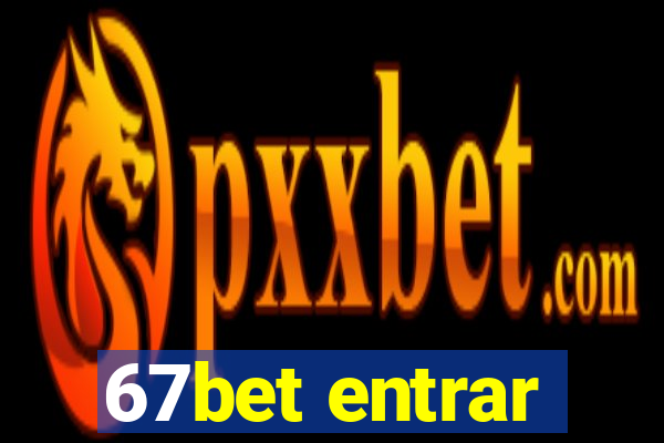 67bet entrar