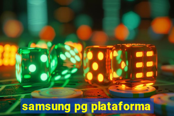 samsung pg plataforma