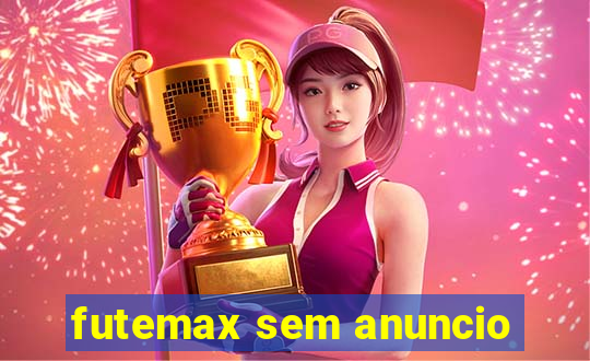 futemax sem anuncio