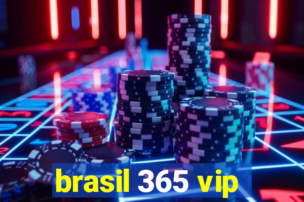 brasil 365 vip