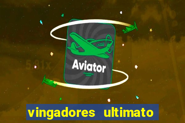 vingadores ultimato dublado download