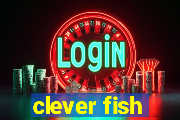 clever fish