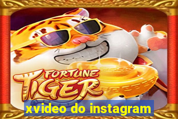 xvideo do instagram