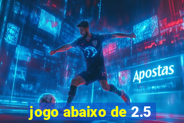 jogo abaixo de 2.5