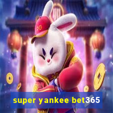 super yankee bet365