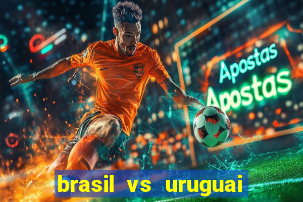 brasil vs uruguai ao vivo multicanais