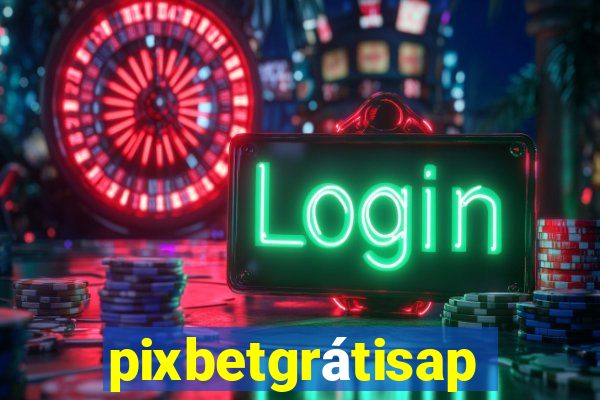 pixbetgrátisapp