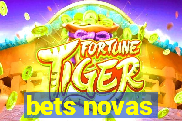 bets novas