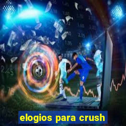 elogios para crush