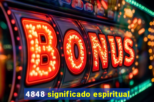 4848 significado espiritual