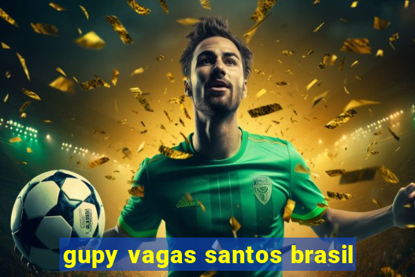 gupy vagas santos brasil