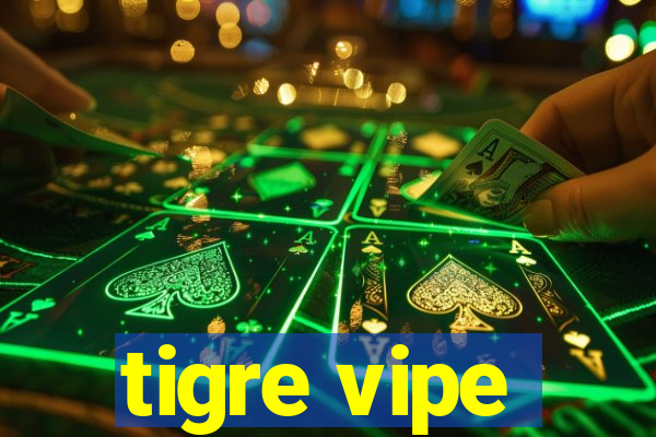 tigre vipe