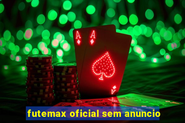 futemax oficial sem anuncio