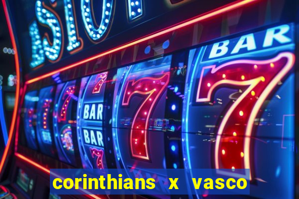 corinthians x vasco da gama ao vivo futemax