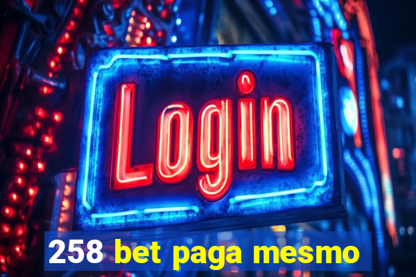 258 bet paga mesmo