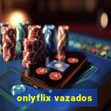 onlyflix vazados