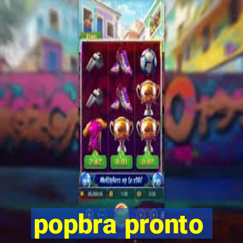 popbra pronto