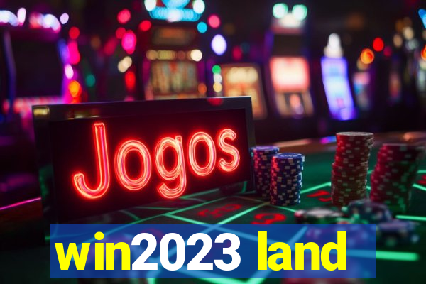 win2023 land