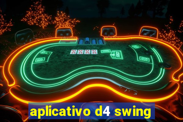 aplicativo d4 swing