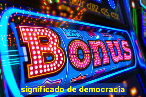 significado de democracia