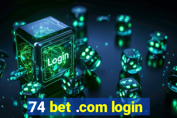 74 bet .com login