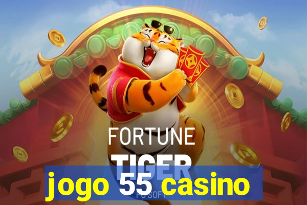 jogo 55 casino