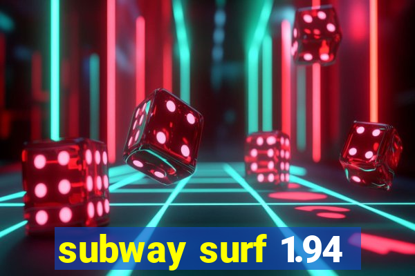 subway surf 1.94