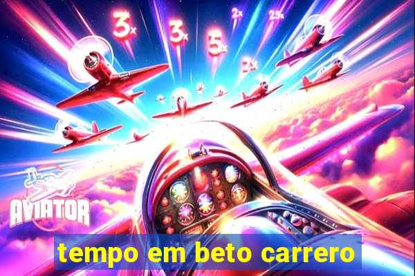 tempo em beto carrero