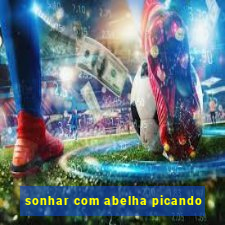 sonhar com abelha picando