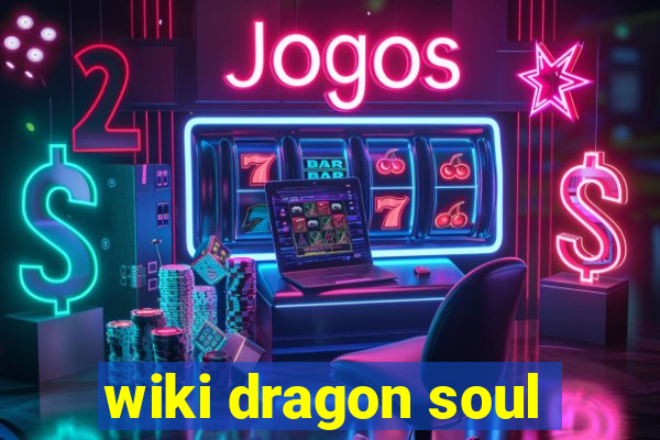 wiki dragon soul