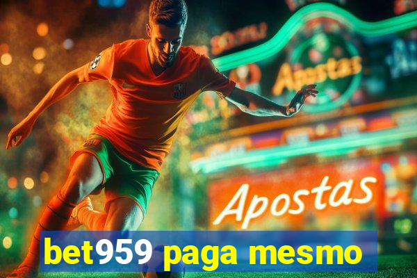 bet959 paga mesmo