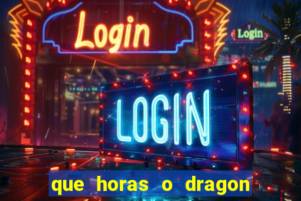 que horas o dragon fortune paga