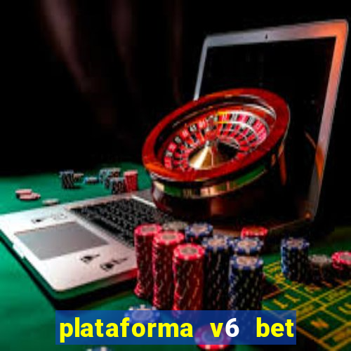 plataforma v6 bet paga mesmo