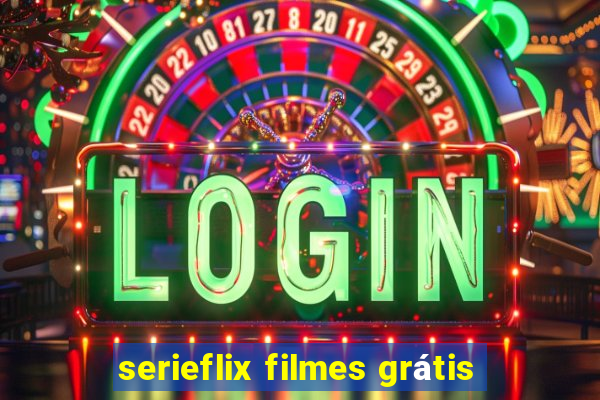 serieflix filmes grátis