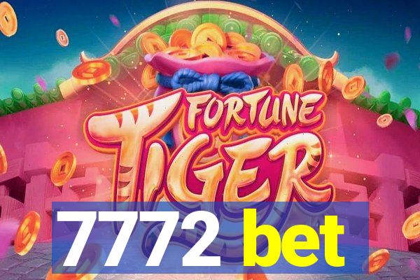 7772 bet