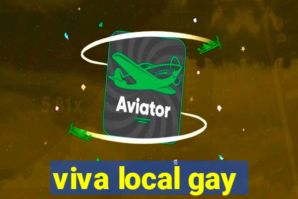 viva local gay