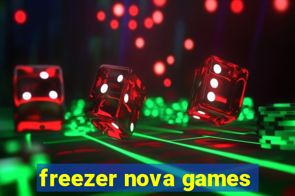 freezer nova games