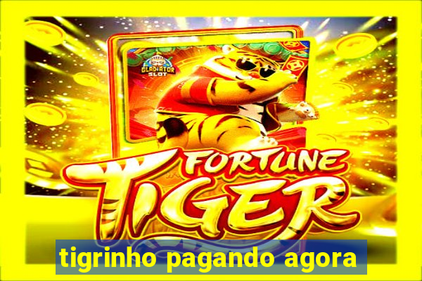 tigrinho pagando agora