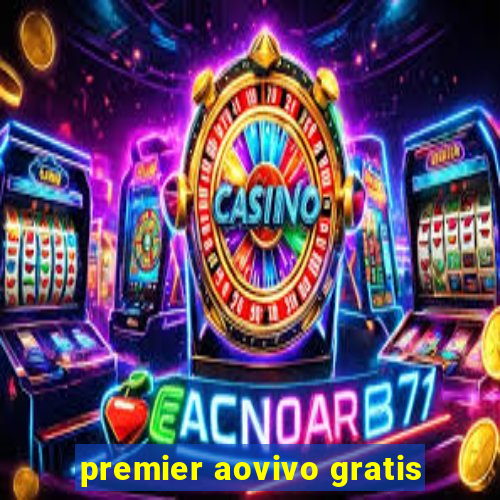 premier aovivo gratis